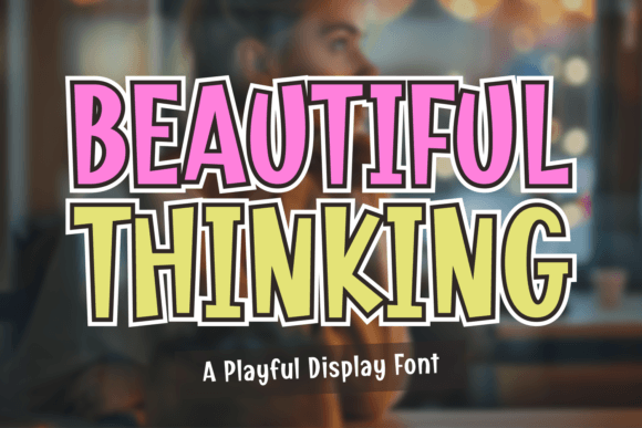 Beautiful Thinking: The Ultimate Display Font for Creative Projects